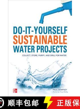 预订 Do-It-Yourself Sustainable Water Projects: Collect, Store, Purify, and Drill for Water [9780071794220]