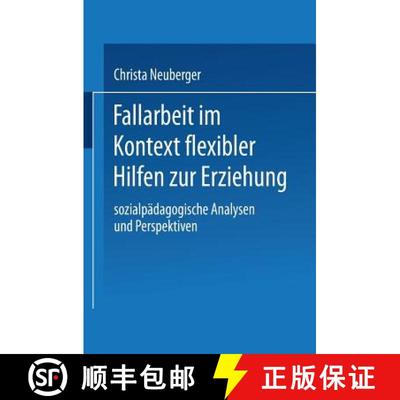 【3-4周达】Fallarbeit im Kontext flexibler Hilfen zur Erziehung: Sozialpädagogische Analysen und Per... [9783824445912]