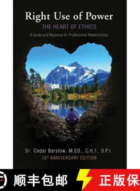 【3-4周达】Right Use of Power: The Heart of Ethics,: A Guide and Resource for Professional Relationsh... [9781532383311]