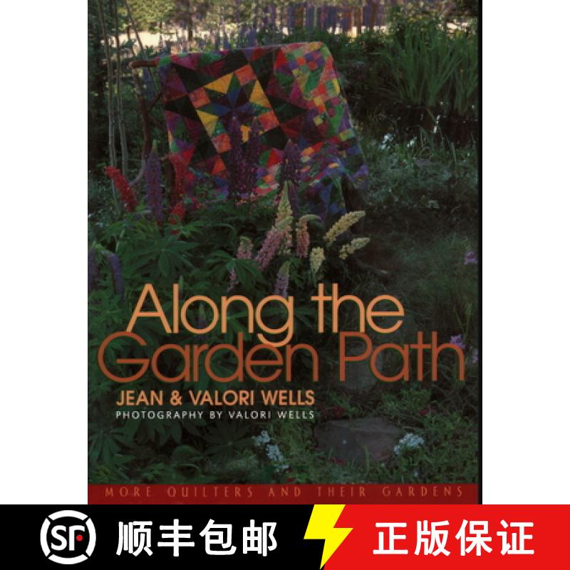【2-3周达】Along the Garden Path: More Quilters and Their Gardens [9781571201188]