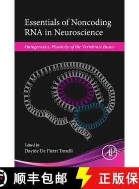 【3-4周达】Essentials of Noncoding RNA in Neuroscience: Ontogenetics, Plasticity of the Vertebrate Brain [9780128044025]