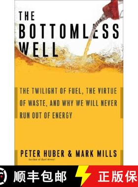 【3-4周达】The Bottomless Well: The Twilight of Fuel, the Virtue of Waste, and Why We Will Never Run ... [9780465031177]