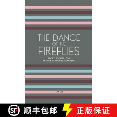 【3-4周达】The Dance of the Fireflies: Short Stories for French Language Learners [9798224091300]