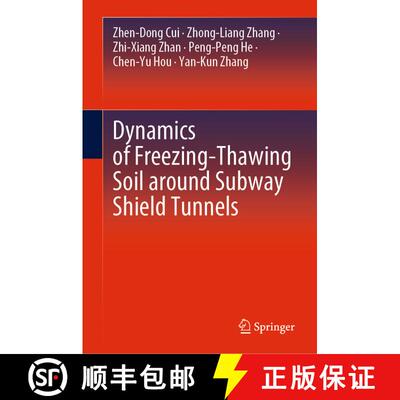 【3-4周达】精装 Dynamics of Freezing-Thawing Soil around Subway Shield Tunnels [9789811543418]