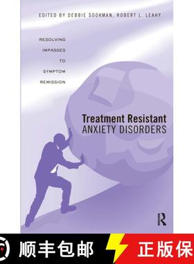 【3-4周达】Treatment Resistant Anxiety Disorders: Resolving Impasses to Symptom Remission [9780415988919]