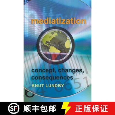【3-4周达】Mediatization : Concept, Changes, Consequences [9781433105623]