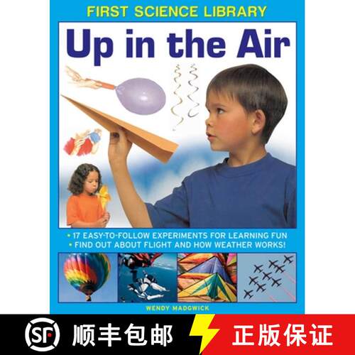 【3-4周达】精装 First Science Library: Up in the Air: 17 Easy-to-follow Experiments for Learning Fun ... [9781861473509]