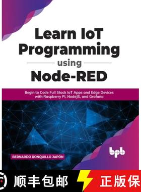 【3-4周达】Learn IoT Programming Using Node-RED: Begin to Code Full Stack IoT Apps and Edge Devices w... [9789391392383]