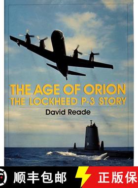 【3-4周达】Age of Orion: The Lockheed P-3 Story: The Lockheed P-3 Story [9780764304781]