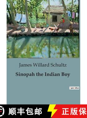 【3-4周达】Sinopah the Indian Boy:The Adventures and Cultural Heritage of a Young Blackfoot Boy [9791041826797]