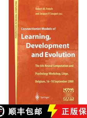 【3-4周达】Connectionist Models of Learning, Development and Evolution: Proceedings of the Sixth Neur... [9781852333546]
