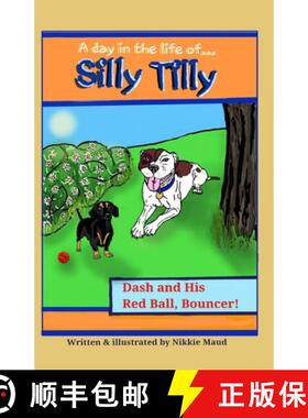 【3-4周达】A Day in the Life of... Silly Tilly! Dash and His Red Ball, Bouncer! [9781764056502]