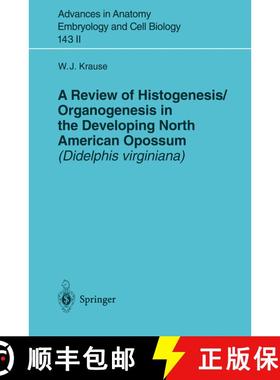 【3-4周达】A Review of Histogenesis/Organogenesis in the Developing North American Opossum (Didelphis... [9783540644682]