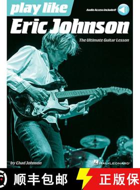 预订 Play Like Eric Johnson: The Ultimate Guitar Lesson Book with Online Audio Tracks [9781495006272]