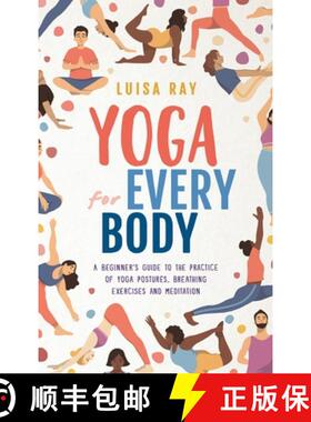 【3-4周达】精装 Yoga for Every Body: A beginner's guide to the practice of yoga postures, breathing e... [9781739737030]