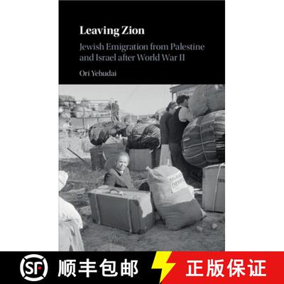 【3-4周达】Leaving Zion: Jewish Emigration from Palestine and Israel after World War II [9781108702300]