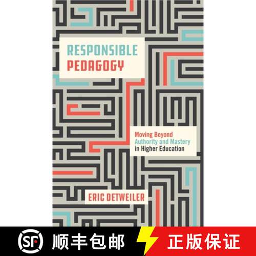 【3-4周达】Responsible Pedagogy – Moving Beyond Authority and Mastery in Higher Education [9780271093420]