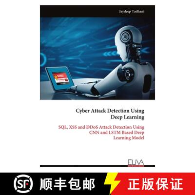 【3-4周达】Cyber Attack Detection Using Deep Learning: SQL, XSS and DDoS Attack Detection Using CNN a... [9789999334082]