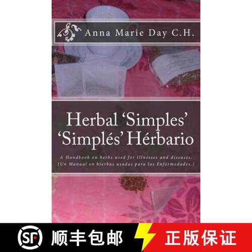 【3-4周达】Herbal 'Simples' 'Simples' Herbario: A Handbook on herbs used for Illnesses and diseases. ... [9780615559520]
