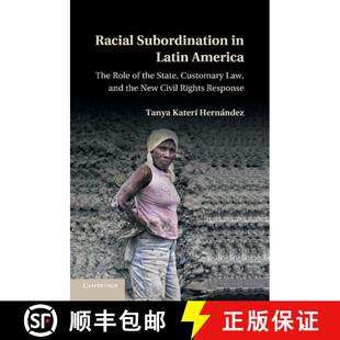 【3-4周达】Racial Subordination in Latin America: The Role of the State, Customary Law, and the New C... [9781107695436]