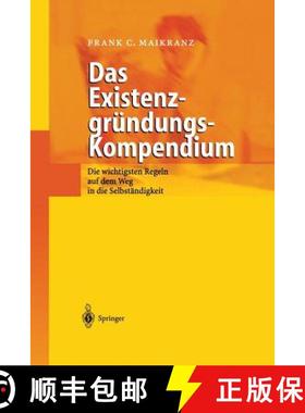 【3-4周达】Das Existenzgründungs-Kompendium : Die wichtigsten Regeln auf dem Weg in die Selbstständ... [9783642627415]