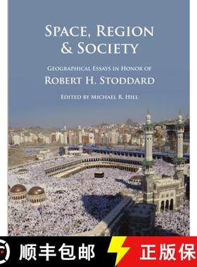 【3-4周达】Space, Region & Society: Geographical Essays in Honor of Robert H. Stoddard [9781609621032]
