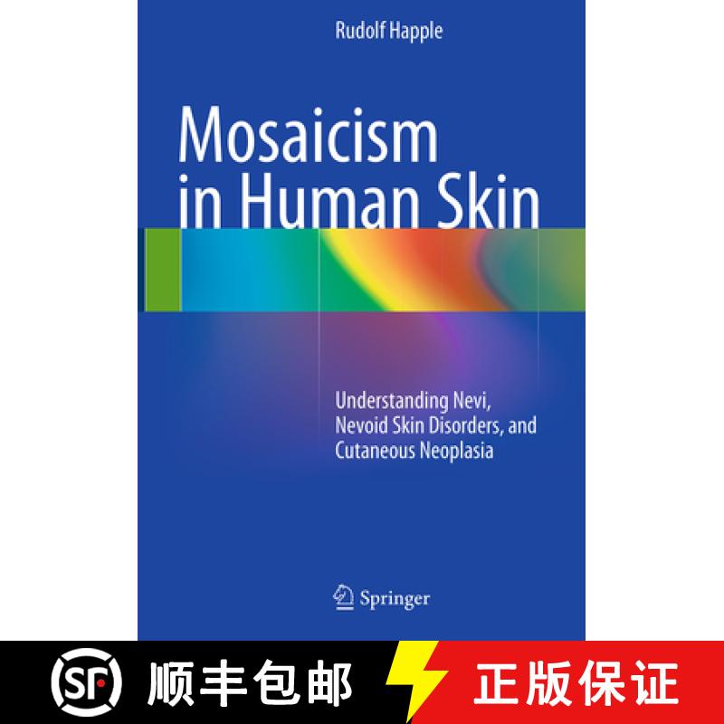 【3-4周达】Mosaicism in Human Skin: Understanding Nevi, Nevoid Skin Disorders, and Cutaneous Neoplasia [9783662502051]