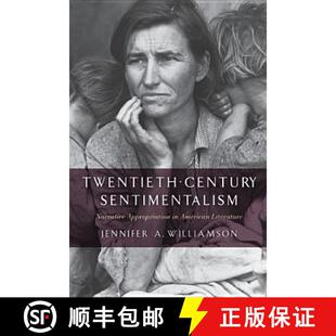【3-4周达】精装 Twentieth–Century Sentimentalism – Narrative Appropriation in American Literature [9780813562988]
