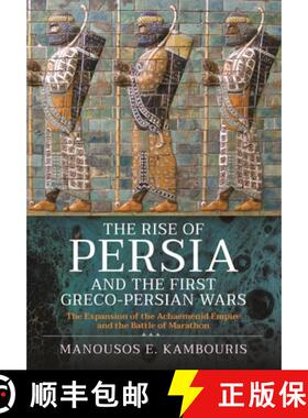 【3-4周达】The Rise of Persia and the First Greco-Persian Wars: The Expansion of the Achaemenid Empir... [9781399093293]