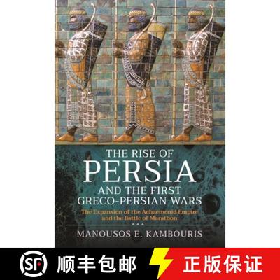 【3-4周达】The Rise of Persia and the First Greco-Persian Wars: The Expansion of the Achaemenid Empir... [9781399093293]