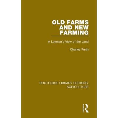 【4周达】Old Farms and New Farming: A Layman's View of the Land [9780367251178]