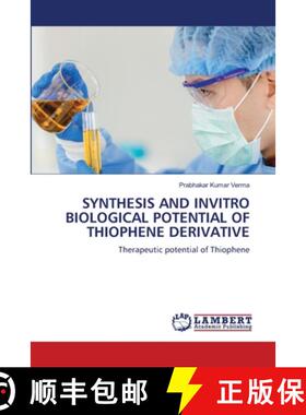 预订 Synthesis and Invitro Biological Potential of Thiophene Derivative [9786206148029]