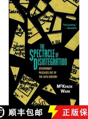 【3-4周达】Spectacle of Disintegration: Situationist Passages out of the Twentieth Century [9781844679577]