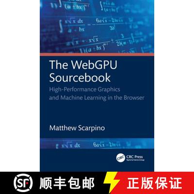 【3-4周达】The Webgpu Sourcebook: High-Performance Graphics and Machine Learning in the Browser [9781032726670]