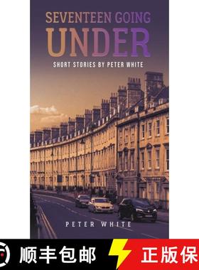 【3-4周达】Seventeen Going Under: Short Stories by Peter White [9781398482418]