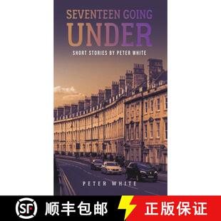 【3-4周达】Seventeen Going Under: Short Stories by Peter White [9781398482418]