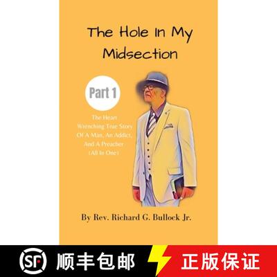【3-4周达】The Hole in My Midsection Part 1: The Heart-Wrenching True Story Of a Man, an Addict, and ... [9781304133113]