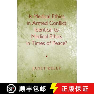 预订 Is Medical Ethics in Armed Conflict Identical to Medical Ethics in Times of Peace? [9781443844147]
