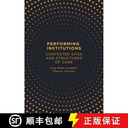 【3-4周达】Performing Institutions : Contested Sites and Structures of Care [9781789389555]