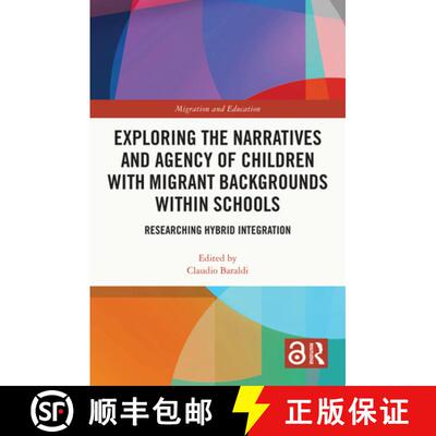 【3-4周达】精装 Exploring the Narratives and Agency of Children with Migrant Backgrounds within Schoo... [9781032377810]