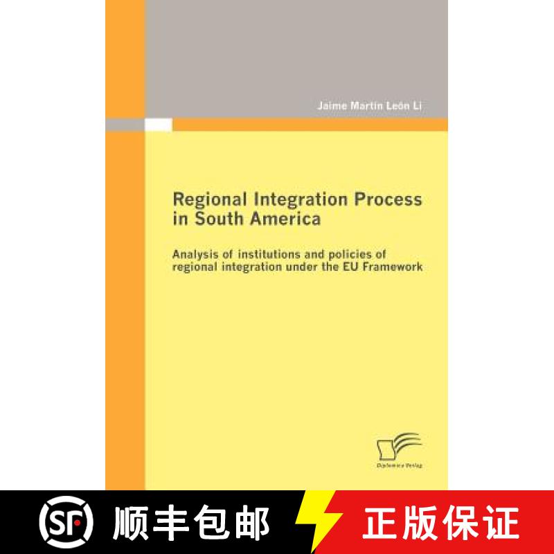 【3-4周达】Regional Integration Process in South America: Analysis of institutions and policies of re... [9783842869080]