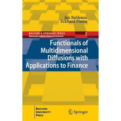 【4周达】Functionals of Multidimensional Diffusions with Applications to Finance [9783319007465]