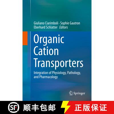 【3-4周达】Organic Cation Transporters : Integration of Physiology, Pathology, and Pharmacology [9783319237923]