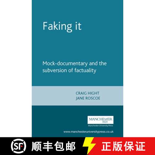 【3-4周达】Faking it : Mock-documentary and the subversion of factuality [9780719056413]