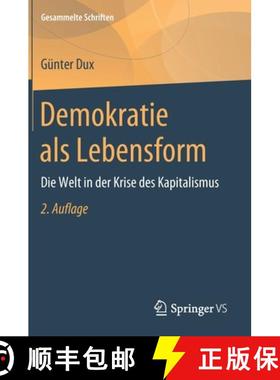 【3-4周达】Demokratie als Lebensform : Die Welt in der Krise des Kapitalismus [9783658173685]