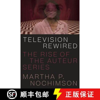 【3-4周达】Television Rewired: The Rise of the Auteur Series [9781477318959]