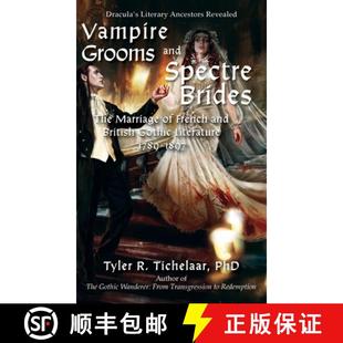 The 1789 Vampire Marriage Brides and 1897 Literature 9780996240093 British Spectre Gothic Grooms 预订 French