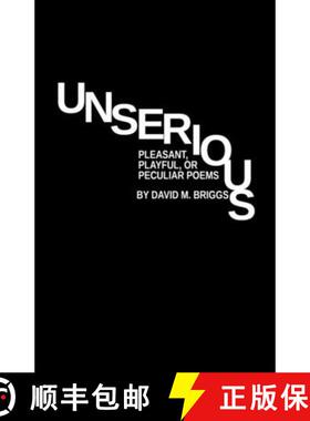 【3-4周达】Unserious: Pleasant, Playful, or Peculiar Poems [9781304536907]