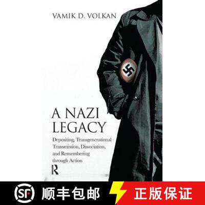 【3-4周达】A Nazi Legacy: Depositing, Transgenerational Transmission, Dissociation, and Remembering T... [9781782203704]