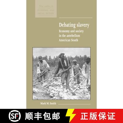【3-4周达】Debating Slavery: Economy and Society in the Antebellum American South - Debating Slavery:... [9780521576963]